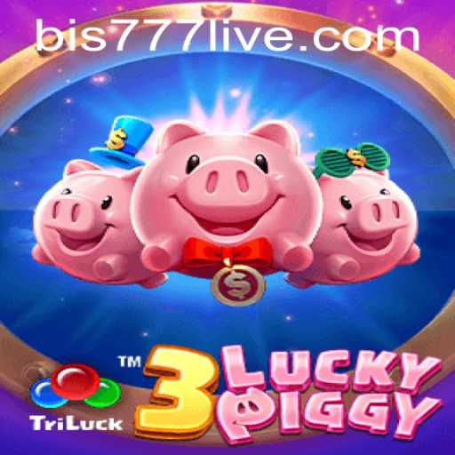 Exploring 3LUCKYPIGGY: A Comprehensive Guide with bis777 PH Login