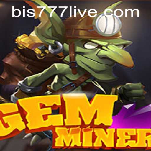 Discover the Exciting World of GemMiner: Your Gateway to Adventure and Wealth